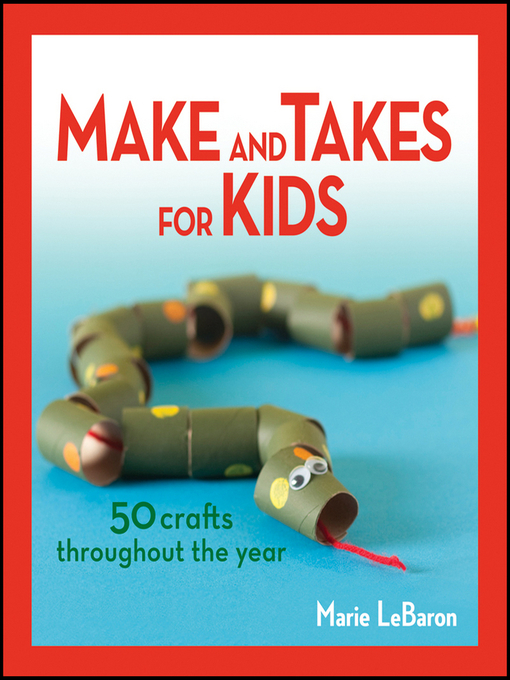 Title details for Make and Takes for Kids by Marie LeBaron - Available